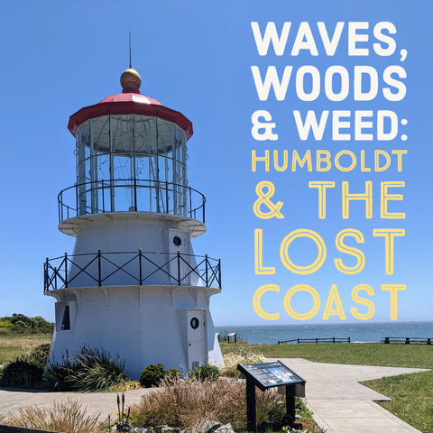Waves, Woods & Weed Tour: Humboldt & The Lost Coast - All-Inclusive Getaway Package