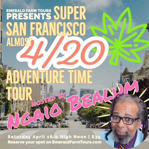 Super San Francisco Almost 4/20 Adventure Time Tour hosted by Comedian Ngaio Bealum