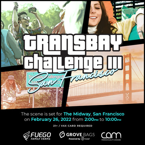 Fuego Family Farms presents Transbay Challenge 3: San Francisco // Hosted by Jimi Devine // February 26 // The Midway SF